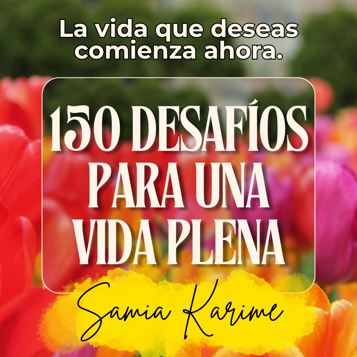 150 Desafíos para Vivir en Plenitud